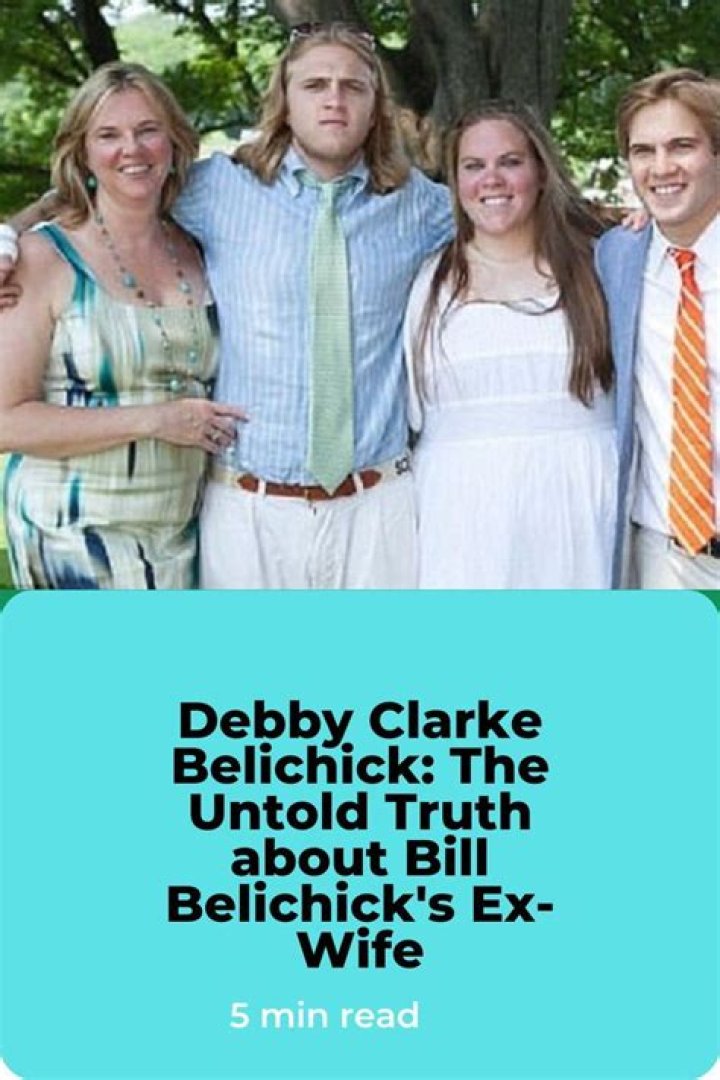 
Debby Clarke Short Biography : Bill Belichick’s Kids 