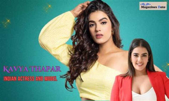 
Kavya Thapar Height, Weight, Net Worth, Age, Birthday, Wikipedia, Who, Nationality, Biography 