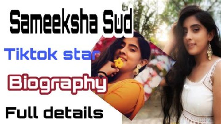 
Sameeksha Sud (TikTok Star) Biography, Age, Boyfriend, Height, Net Worth 