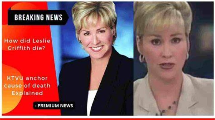 
What was Leslie Griffith Cause of Death? 